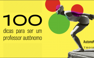 100 dicas para ser um professor autônomo